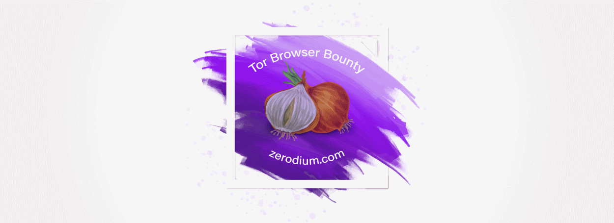 Tor Browser Zero-Day Exploits Bounty