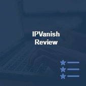 IPVanish Review 2025: Fast and great for beginners