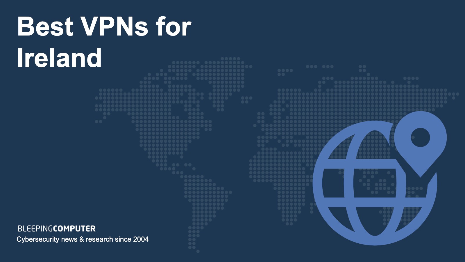 The Best VPNs for Ireland