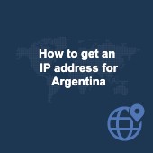 How to get an IP address for Argentina in 2025 Image
