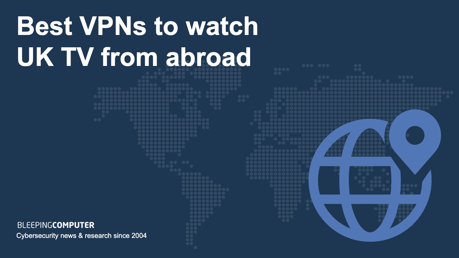 Best VPNs to watch UK TV from abroad Best VPNs to watch UK TV from abroad