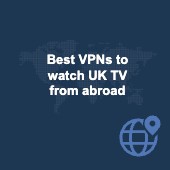 Best VPNs to watch UK TV from abroad in 2025 Image