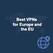 Best VPNs for Europe and the EU to bypass restrictions Image