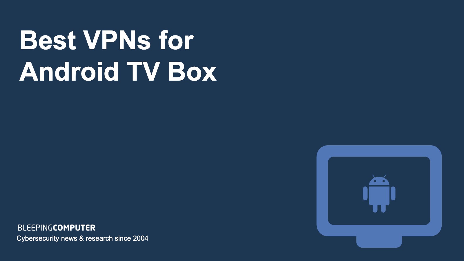 7 Best VPNs for Android TV Boxes: Fast Streaming in 2023