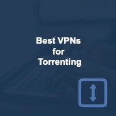 Best VPNs for torrenting safely and privately in 2025 Image