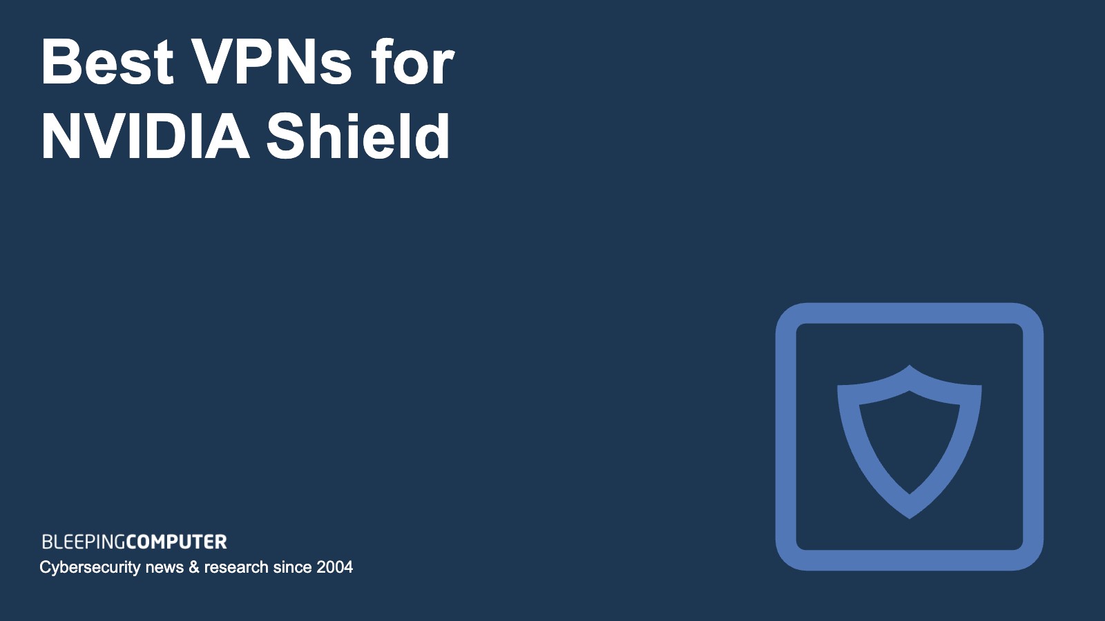 Best VPN that works for Nvidia Shield TV in 2024