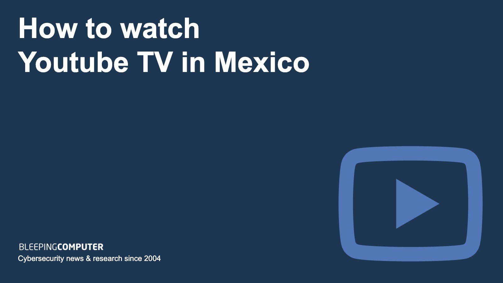 How to watch Youtube TV in Mexico