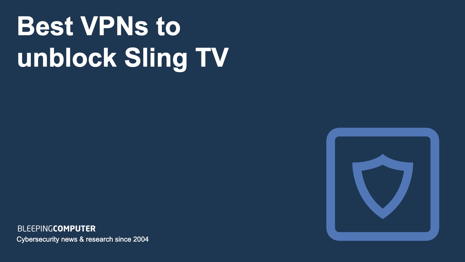 Best VPNs to unblock Sling TV from abroad