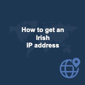 How to get an Irish IP address safely in 2025 Image