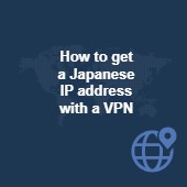 7 best VPNs for Japan: How to get a Japanese IP address Image