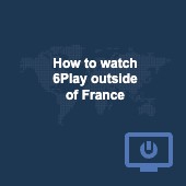 How to watch 6play outside of France with a VPN in 2025 Image