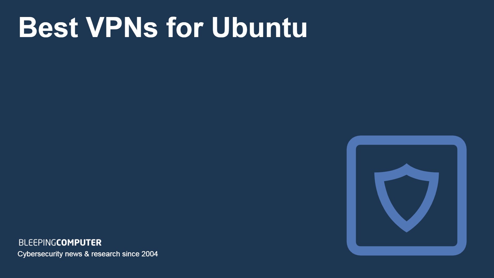 The Importance of Choosing a No-Logs VPN for Linux Privacy Best VPNs for Ubuntu
