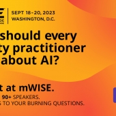 Last call for mWISE, the security conference for frontline practitioners.