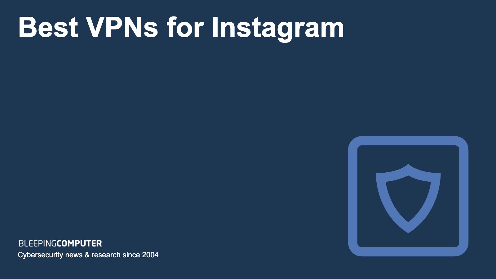 Best VPNs for Instagram BleepingComputer Best VPNs for Instagram BleepingComputer