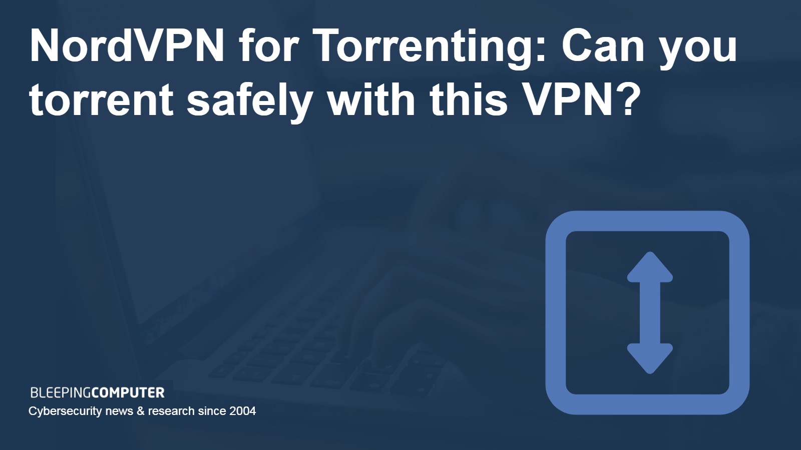 Best Torrent Client For Nordvpn NordVPN for torrenting - BleepingComputer