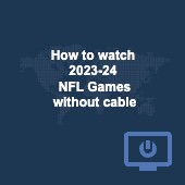 How to watch 2023-24 NFL Games Without cable (Free & Paid)