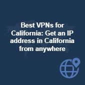 Best VPNs for California: Get a Californian IP from anywhere Image