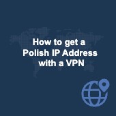 How to get a Polish IP address in 2025 with a VPN Image