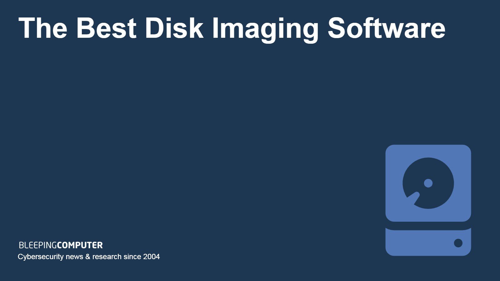 Best disk imaging software in 2024 - BleepingComputer