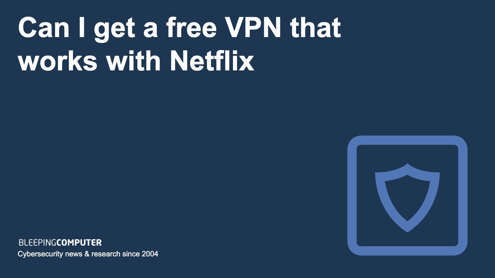 Can I get a free VPN that works with Netflix
