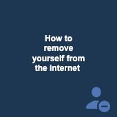 How to remove yourself from the internet