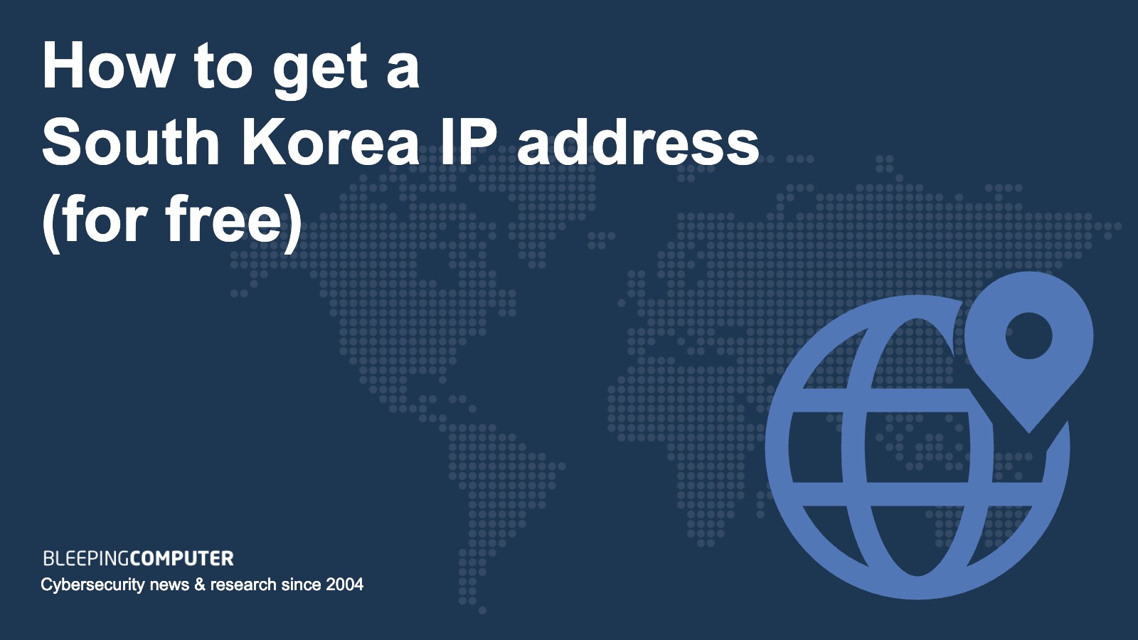 How to get a South Korea IP address abroad (for free) with a VPN