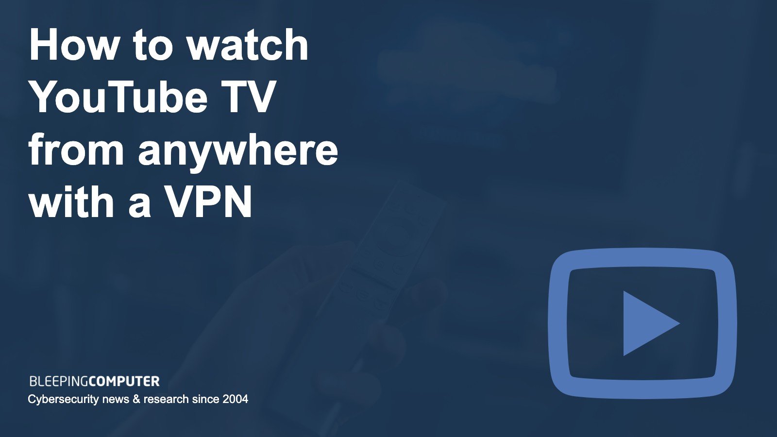 How to watch YouTube TV from anywhere with a VPN