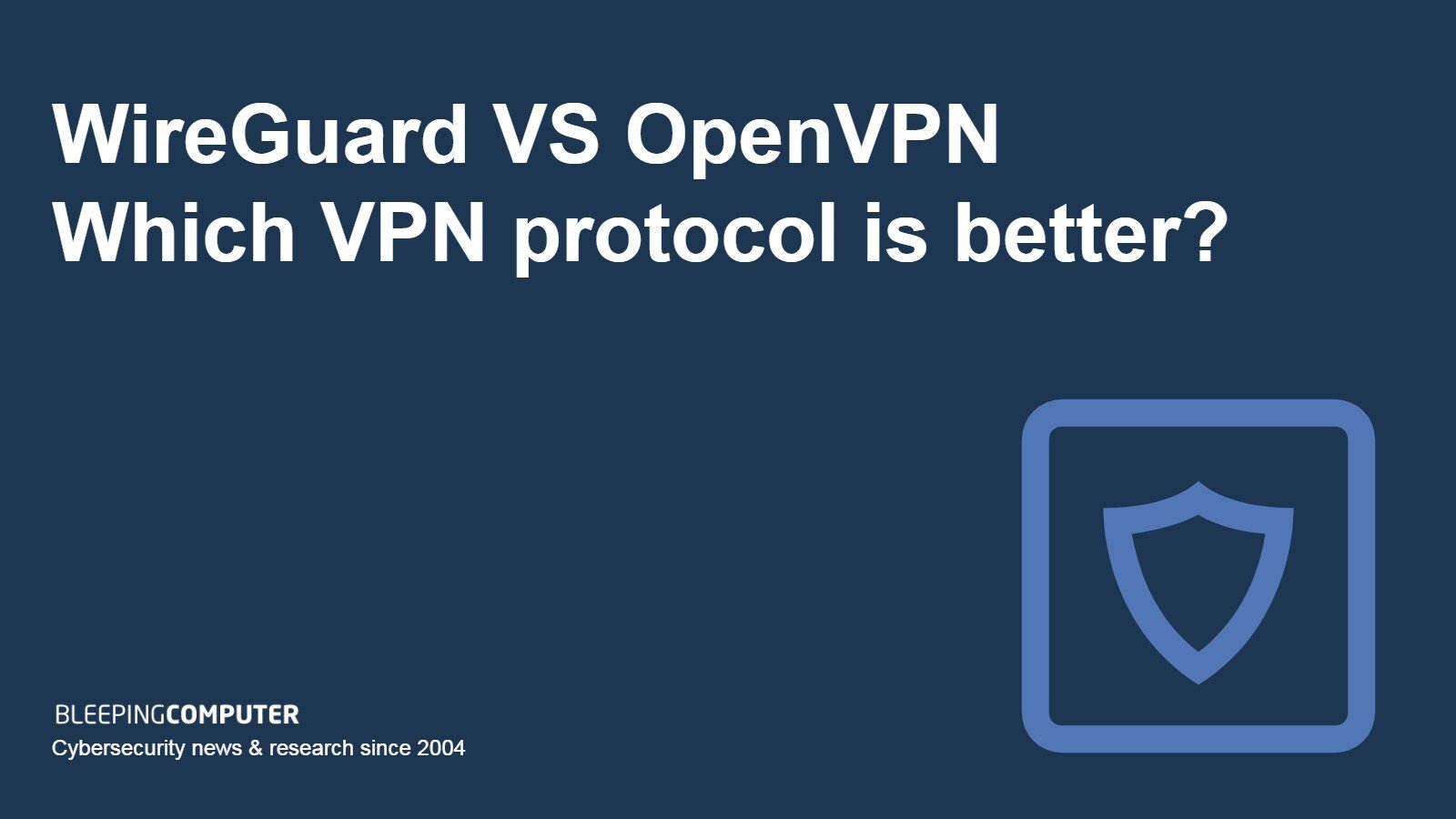 Is WireGuard better than OpenVPN? WireGuard%20VS%20OpenVPN%20 %20Which%20VPN%20protocol%20is%20better
